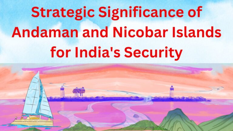 Strategic-Significance-of-Andaman-and-Nicobar-Islands-for-Indias-Security