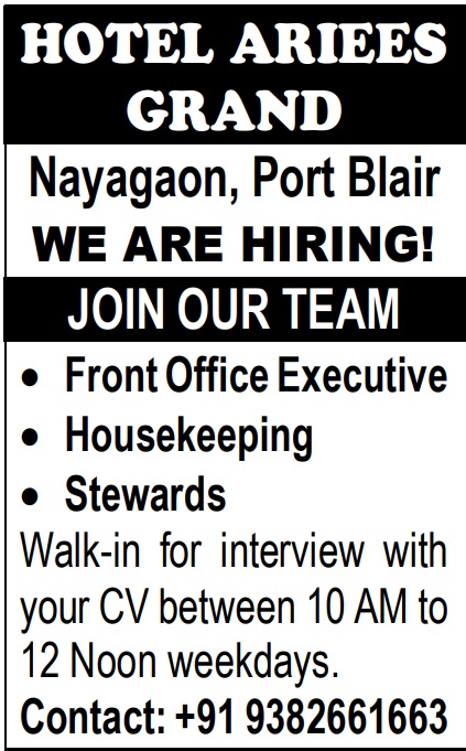 HOTEL ARIEES 
GRAND 
Nayagaon, Port Blair 
WE ARE HIRING!